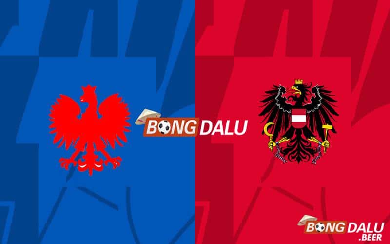 Nhận định, soi kèo Ba Lan vs Áo 23h00 ngày 21/06 - Euro 2024
